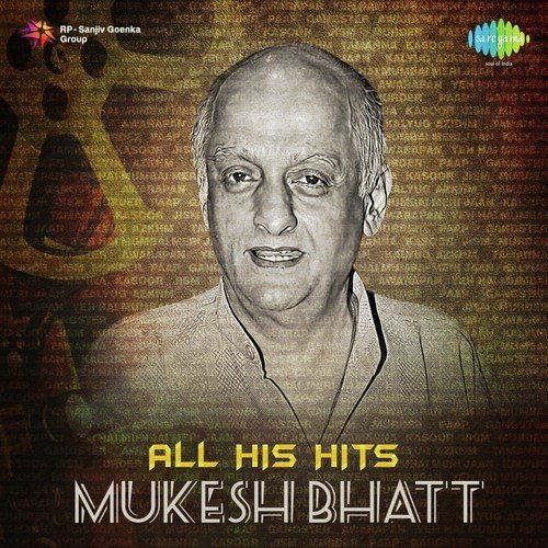 Mukesh Bhatt All His Hits