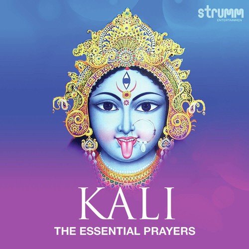 Kali The Essential Prayers
