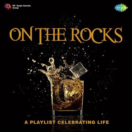 On The Rocks A Playlist Celebrating Life