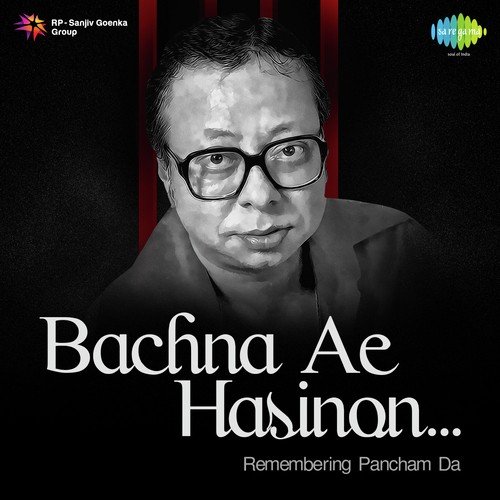 Bachna Ae Hasinon Remembering Pancham Da