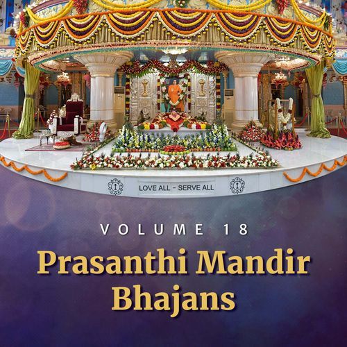 Volume 18 Prasanthi Mandir Bhajans
