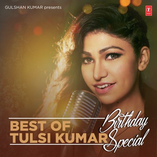 Best Of Tulsi Kumar Birthday Special
