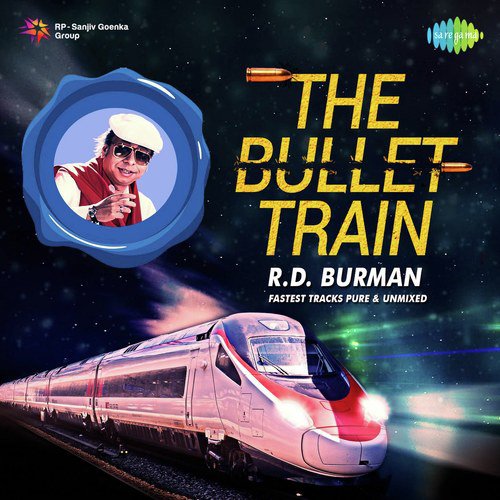 The Bullet Train R.D. Burman