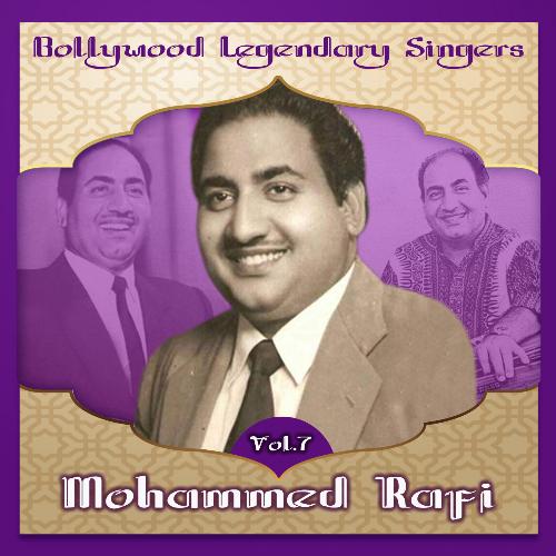 Bollywood Legendary Singers, Mohammed Rafi, Vol. 7