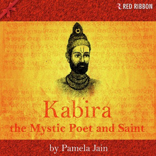 Kabira The Mystic Poet And Saint