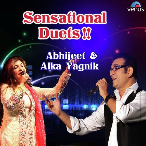Sensational Duets Abhijeet Bhattacharya & Alka Yagnik