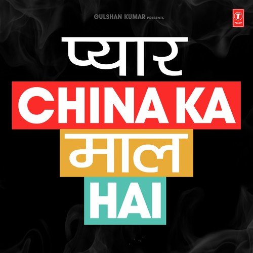Pyaar China Ka Maal Hai