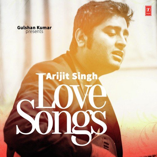 Arijit Singh Love Songs
