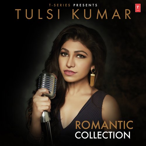 Tulsi Kumar Romantic Collection