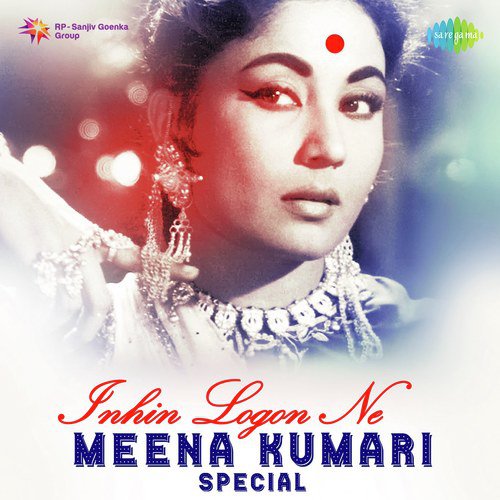 Inhin Logon Ne Meena Kumari Spl