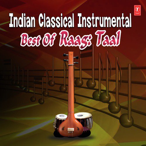 Indian Classical Instrumental Best Of Raag: Taal