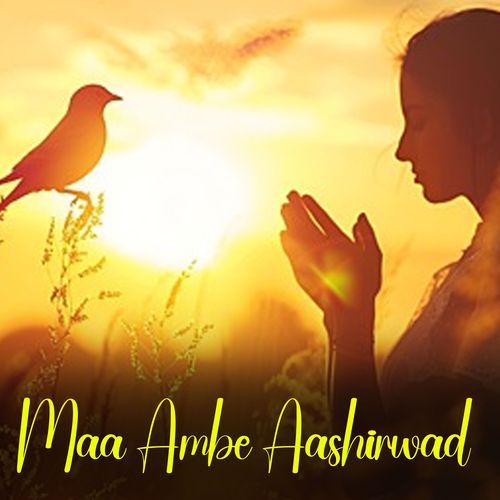 Maa Ambe Aashirwad