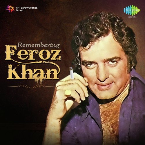 Remembering Feroz Khan
