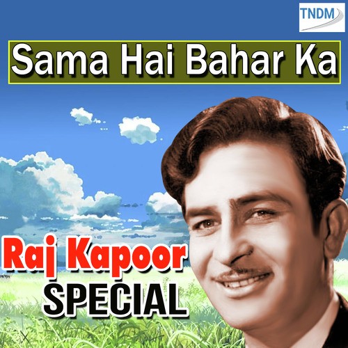 Sama Hai Bahar Ka Raj Kapoor Special