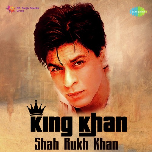 King Khan Shah Rukh Khan Hits