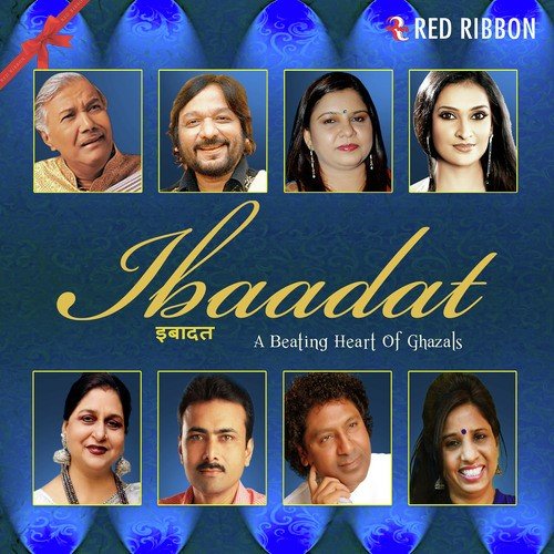 Ibaadat A Beating Heart Of Ghazals Vol. 1