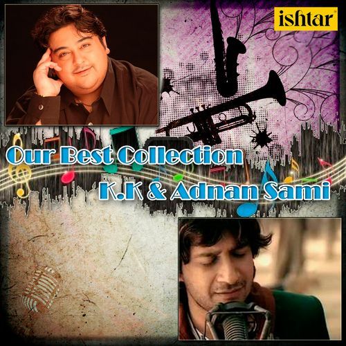Our Best Collection K.K. And Adnan Sami