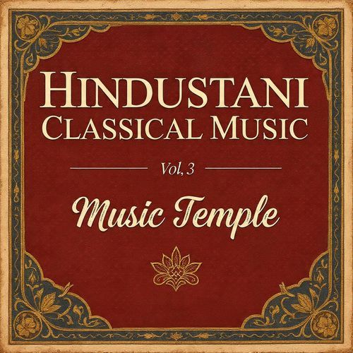 Hindustani Classical Music, Vol. 3