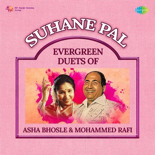 Suhane Pal Evergreen Duets Of Asha Bhosle & Mohammed Rafi