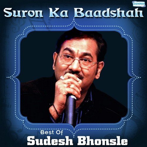 Suron Ka Baadshah Best Of Sudesh Bhonsle