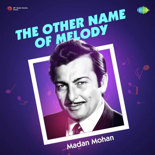 The Other Name Of Melody Madan Mohan