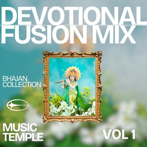 Devotional Fusion Mix (Bhajan Collection), Vol. 1