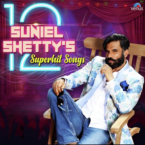 Suniel Shetty 12 Supehit Songs