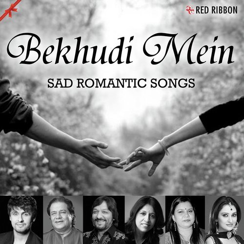 Bekhudi Mein Sad Romantic Songs