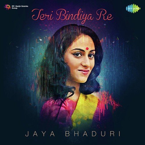 Teri Bindiya Re Jaya Bhaduri
