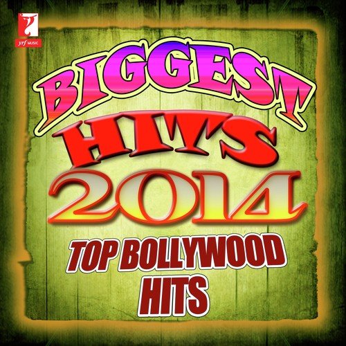 Biggest Hits 2014 Top Bollywood Hits