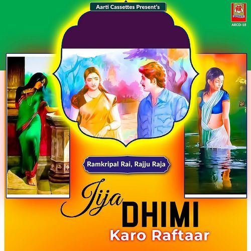 Jija Dhimi Karo Raftar
