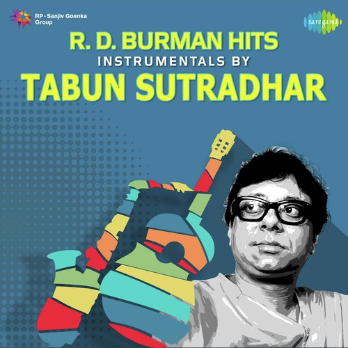 Rahul Dev Burman Hits Instrumentals By Tabun Sutradhar