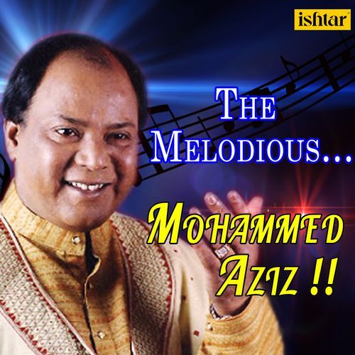 The Melodious Mohammed Aziz!!