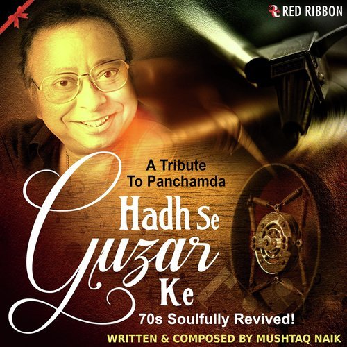 Hadh Se Guzar Ke A Tribute To Panchamda