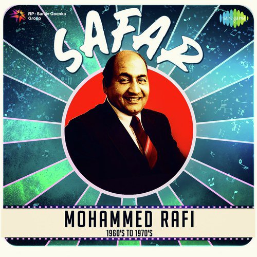 Safar Mohammed Rafi 1960s To 1970s
