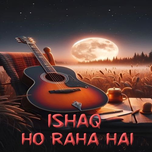 Ishaq Ho Raha Hai