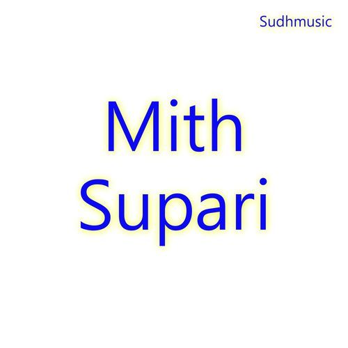Mith Supari