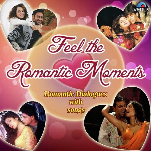 Feel The Romantic Moments Romantic Dialogue With Songs