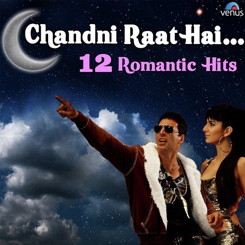 Chandni Raat Hai 12 Romantic Hits
