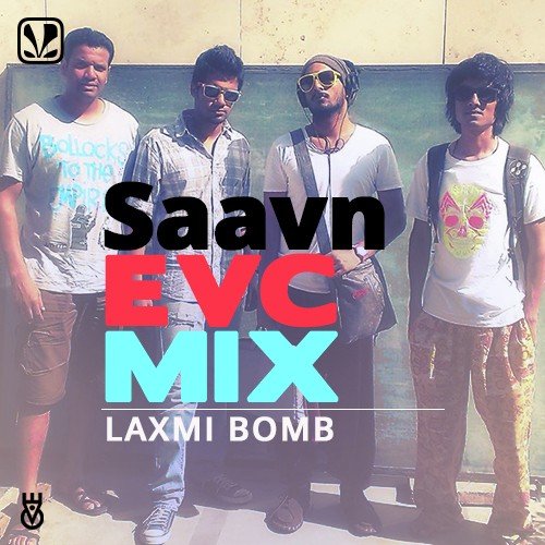 Saavn EVC Mix Laxmi Bomb