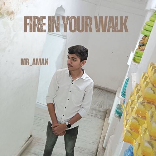 Fire in Your Walk