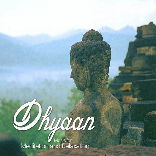 Dhyaan Music For Meditation & Relaxation