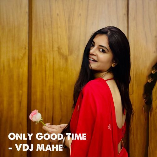 Only Good Time