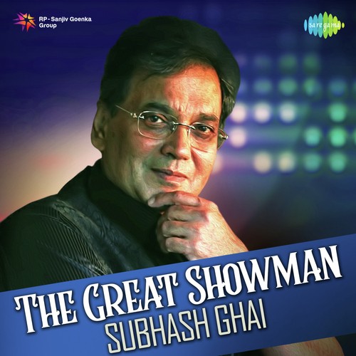 The Great Showman Subhash Ghai