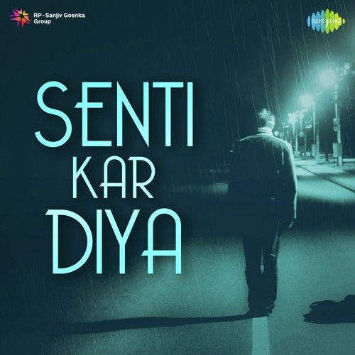 Senti Kar Diya