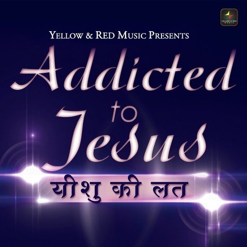 Addicted To Jesus Yeshu Ki Lat