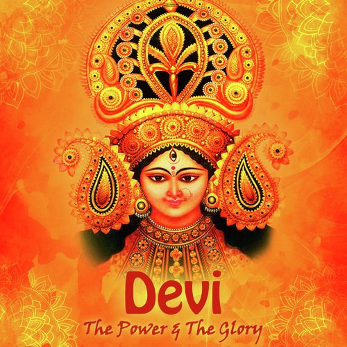 Devi The Power & The Glory
