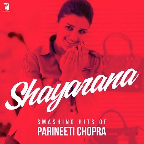 Shayarana Smashing Hits Of Parineeti Chopra
