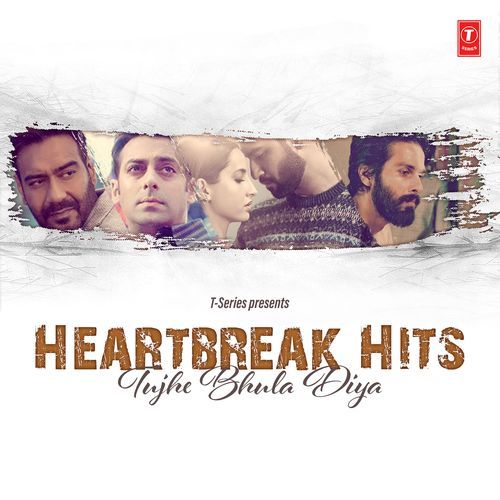 Heartbreak Hits Tujhe Bhula Diya