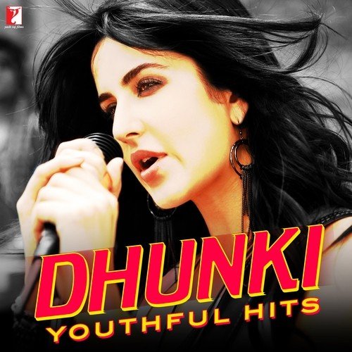 Dhunki Youthful Hits